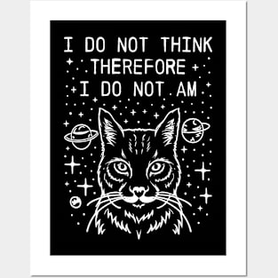 I do not think therefore I do not am cat Posters and Art